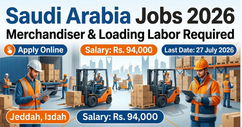 Merchandiser & Loading Labor Jobs in Saudi Arabia 2026