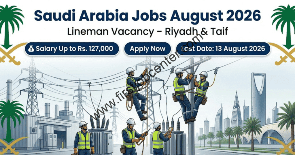 Lineman Jobs in Saudi Arabia August 2026 | Mehboob Enterp