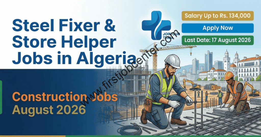 Steel Fixer & Store Helper Jobs in Algeria August 2026