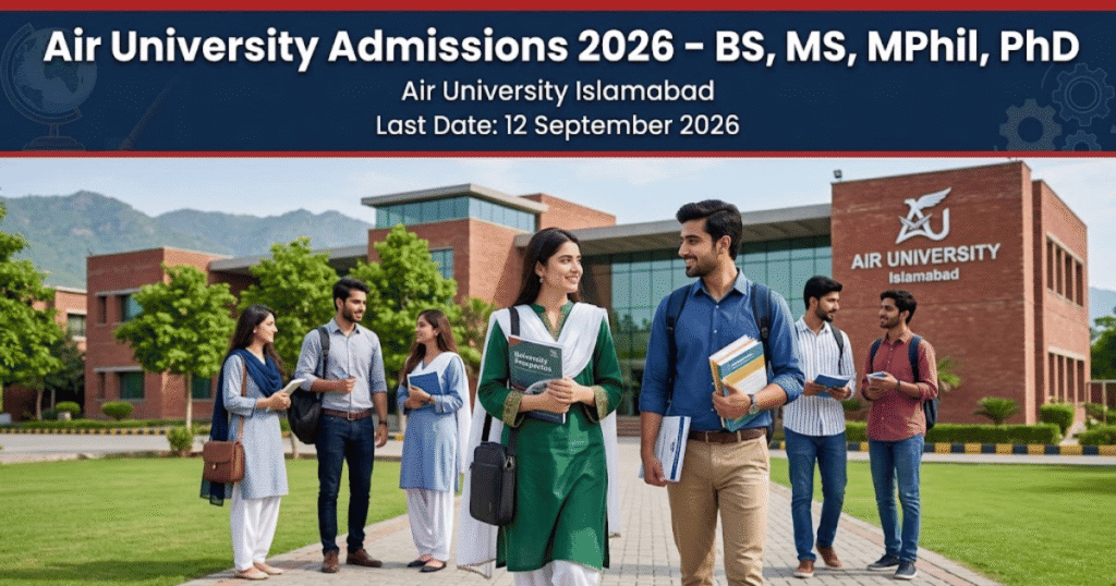 Air University Admissions 2026 – BS, MS, MPhil, PhD Apply